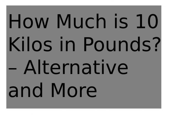 How Much is 10 Kilos in Pounds