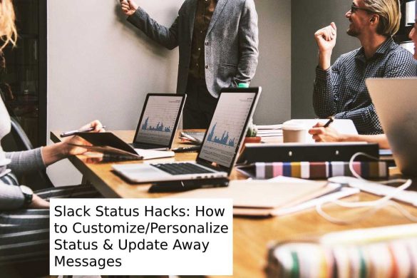 Slack Status Hacks: How to Customize/Personalize Status & Update Away Messages