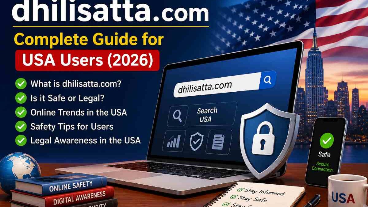 Dhilisatta. com in the USA – Simple Guide, Meaning, and Online Trends (2026)